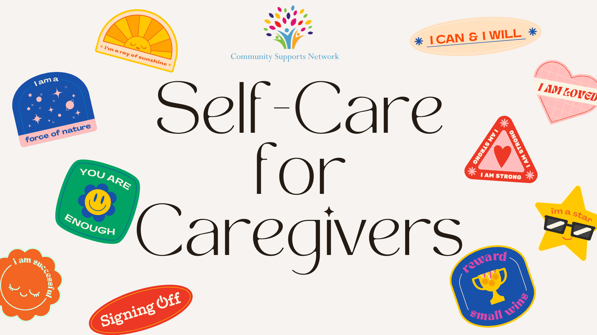 Artful graphic with the words "self-case for caregivers" in the center, surrounded by colorful badges with words of positive encouragement in them.