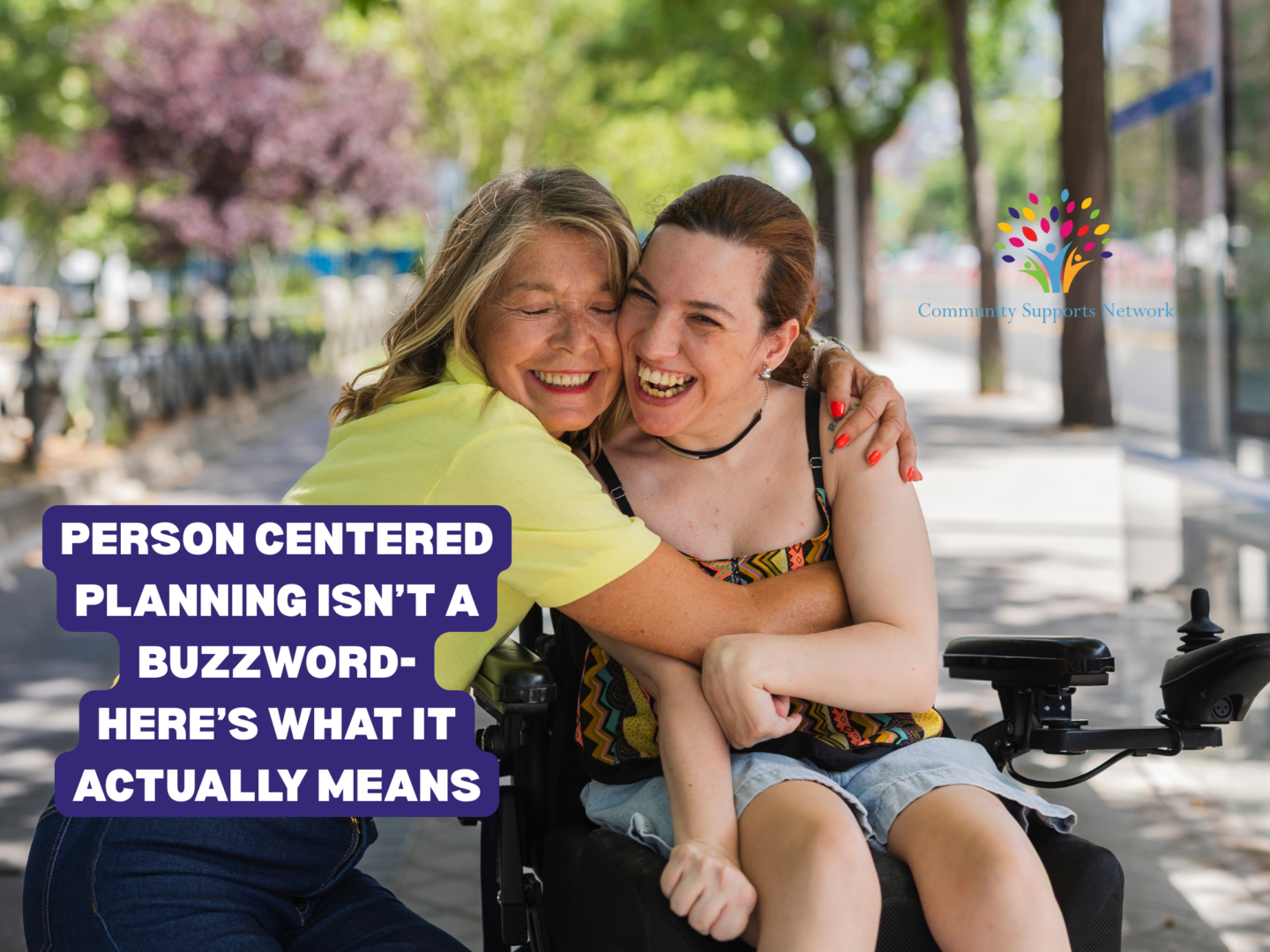 Photo of a DSP joyfully hugging her client.  This moment embodies the essence of what person-centered planning really is all about.  It is far more than just making a list of planned activities.  It is how we show up together in support of one another.