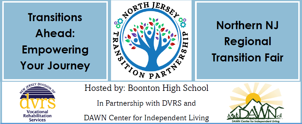 Graphic artwork and logos created by the hosts of the Northern NJ Regional Transition Fair organizers, NJ DVRS and the Dawn Center for Independent Living.